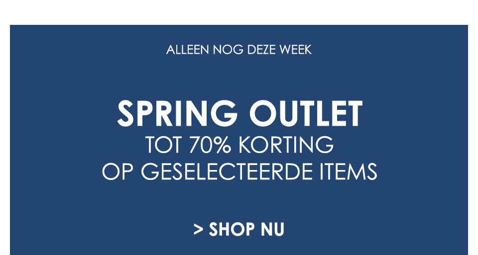 Alleen nog deze week Spring outlet tot 70% korting op geselecteerde items. Shop nu